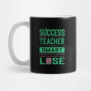 success is a lousy teacher it seduces smart people into thinking they can not lose motivational design- motivational sticker Mug